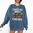 Book Shirt I Have No Shelf Control Books Comfort Colors Sweatshirt Blue Jean Book Shirt I Have No Shelf Control Books Comfort Colors Sweatshirt Blue Jean