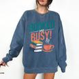 Booked And Busy Cool Coffee Reading Relaxing Books Comfort Colors Sweatshirt Blue Jean Booked And Busy Cool Coffee Reading Relaxing Books Comfort Colors Sweatshirt Blue Jean