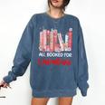 All Booked For Valentine Book Lovers Women Girl Teacher Comfort Colors Sweatshirt Blue Jean All Booked For Valentine Book Lovers Women Girl Teacher Comfort Colors Sweatshirt Blue Jean