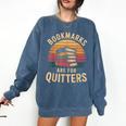 Bookmarks Are For Quitters Reading Book Lovers Comfort Colors Sweatshirt Blue Jean Bookmarks Are For Quitters Reading Book Lovers Comfort Colors Sweatshirt Blue Jean