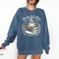 Books Coffee And Quiet Places Literature Comfort Colors Sweatshirt Blue Jean Books Coffee And Quiet Places Literature Comfort Colors Sweatshirt Blue Jean