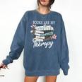 Books Are My Therapy Summer Reading Book Lovers Comfort Colors Sweatshirt Blue Jean