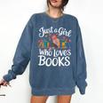Bookworm Book Just A Girl Who Loves Books Comfort Colors Sweatshirt Blue Jean Bookworm Book Just A Girl Who Loves Books Comfort Colors Sweatshirt Blue Jean