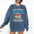 Bookworm A Day Without Reading Is Like Cute Reading Books Comfort Colors Sweatshirt Blue Jean