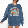 I Closed My Book To Be Here Reading Retro Bookworm Men Women Comfort Colors Sweatshirt Blue Jean