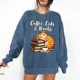 Coffee Cats & Books Lover For Women & Girls Coffee Comfort Colors Sweatshirt Blue Jean Coffee Cats & Books Lover For Women & Girls Coffee Comfort Colors Sweatshirt Blue Jean