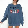 Cute Read Reading Day Book Lovers Teachers Students Kids Comfort Colors Sweatshirt Blue Jean Cute Read Reading Day Book Lovers Teachers Students Kids Comfort Colors Sweatshirt Blue Jean