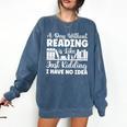 A Day Without Reading Is Like Book Lover And Reading Premium Comfort Colors Sweatshirt Blue Jean A Day Without Reading Is Like Book Lover And Reading Premium Comfort Colors Sweatshirt Blue Jean