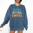 Dogs Books Coffee Reading Book Lover Comfort Colors Sweatshirt Blue Jean Dogs Books Coffee Reading Book Lover Comfort Colors Sweatshirt Blue Jean