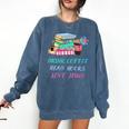 Drink Coffee Read Books Love Jesus Christian Religious God Comfort Colors Sweatshirt Blue Jean
