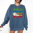 Drink Tea Read Books Be Happy Bookworm Coffee And Tea Lover Comfort Colors Sweatshirt Blue Jean Drink Tea Read Books Be Happy Bookworm Coffee And Tea Lover Comfort Colors Sweatshirt Blue Jean