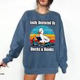 Ducks Books Lover Easily Distracted By Ducks & Books Comfort Colors Sweatshirt Blue Jean