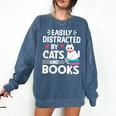 Easily Distracted By Cats And Books Cute Cat And Book Lovers Comfort Colors Sweatshirt Blue Jean Easily Distracted By Cats And Books Cute Cat And Book Lovers Comfort Colors Sweatshirt Blue Jean
