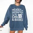 Easily Distracted By Cats And Books Reading Apparel Comfort Colors Sweatshirt Blue Jean