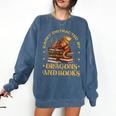 Easily Distracted By Dragons And Books Fantasy Book Lover Comfort Colors Sweatshirt Blue Jean