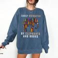 Easily Distracted By Elephants And Books Elephant Comfort Colors Sweatshirt Blue Jean Easily Distracted By Elephants And Books Elephant Comfort Colors Sweatshirt Blue Jean