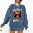 Education Is Freedom African Teacher Books Lovers Comfort Colors Sweatshirt Blue Jean