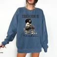 Education Is Freedom Teacher Women Books Black History Comfort Colors Sweatshirt Blue Jean Education Is Freedom Teacher Women Books Black History Comfort Colors Sweatshirt Blue Jean