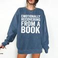 Emotionally Recovering From A Book Comfort Colors Sweatshirt Blue Jean Emotionally Recovering From A Book Comfort Colors Sweatshirt Blue Jean