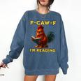 F-CAW-F I'm Reading Chicken Book Lover Introvert Meme Comfort Colors Sweatshirt Blue Jean F-CAW-F I'm Reading Chicken Book Lover Introvert Meme Comfort Colors Sweatshirt Blue Jean
