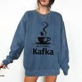 But First Kafka Coffee For Literature & Book Lovers Comfort Colors Sweatshirt Blue Jean But First Kafka Coffee For Literature & Book Lovers Comfort Colors Sweatshirt Blue Jean