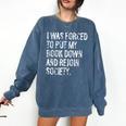 I Was Forced To Put My Book Down Book Worm Reader Comfort Colors Sweatshirt Blue Jean I Was Forced To Put My Book Down Book Worm Reader Comfort Colors Sweatshirt Blue Jean
