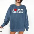 Fun I Love My Library Book Reader Bookworm Librarian Costume Comfort Colors Sweatshirt Blue Jean Fun I Love My Library Book Reader Bookworm Librarian Costume Comfort Colors Sweatshirt Blue Jean