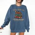 Geek That's What I Do I Read Books Bookworm Book Lover Nerd Comfort Colors Sweatshirt Blue Jean