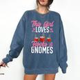 This Girl Loves Books And Gnomes Gardener Dwarf Garden Gnome Comfort Colors Sweatshirt Blue Jean This Girl Loves Books And Gnomes Gardener Dwarf Garden Gnome Comfort Colors Sweatshirt Blue Jean