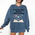 If You Give Me A Student I Will Love Them Book Magic Premium Tri-Blend Comfort Colors Sweatshirt Blue Jean