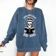 Good Girls Read Bad Books Skeleton Comfort Colors Sweatshirt Blue Jean Good Girls Read Bad Books Skeleton Comfort Colors Sweatshirt Blue Jean