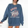 Good Girls Read Dirty Books Smutty Book Merch I Dont Watch Comfort Colors Sweatshirt Blue Jean Good Girls Read Dirty Books Smutty Book Merch I Dont Watch Comfort Colors Sweatshirt Blue Jean