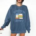 I'd Rather Be At The Library Book Lover Loves Books Comfort Colors Sweatshirt Blue Jean I'd Rather Be At The Library Book Lover Loves Books Comfort Colors Sweatshirt Blue Jean