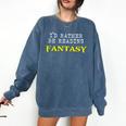 I'd Rather Be Reading Fantasy Epic Magic Book Lover Geek Comfort Colors Sweatshirt Blue Jean I'd Rather Be Reading Fantasy Epic Magic Book Lover Geek Comfort Colors Sweatshirt Blue Jean