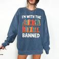 I'm With The Banned Librarian Banned Book Lover Reader Comfort Colors Sweatshirt Blue Jean I'm With The Banned Librarian Banned Book Lover Reader Comfort Colors Sweatshirt Blue Jean