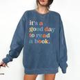 It's A Good Day To Read A Book Books Library Reading Comfort Colors Sweatshirt Blue Jean It's A Good Day To Read A Book Books Library Reading Comfort Colors Sweatshirt Blue Jean