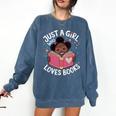 Just A Girl Who Loves Books Cute African American Afro Comfort Colors Sweatshirt Blue Jean Just A Girl Who Loves Books Cute African American Afro Comfort Colors Sweatshirt Blue Jean
