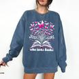 Just a Girl Who Loves Books Reading Book Butterfly Bookworm Comfort Colors Sweatshirt Blue Jean