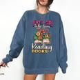 Just A Girl Who Loves Reading Books Comfort Colors Sweatshirt Blue Jean Just A Girl Who Loves Reading Books Comfort Colors Sweatshirt Blue Jean