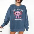 Kawaii Axolotl Can't Hear You I'm Reading Book Lover Comfort Colors Sweatshirt Blue Jean