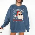 He Knows What You'Ve Been Reading Book Lover Women Santa Comfort Colors Sweatshirt Blue Jean