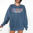Library Squad Librarian Book Lover Bookworm Comfort Colors Sweatshirt Blue Jean