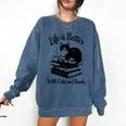 Life Is Better With Cats & Books Tuxedo Cat Mom Women Comfort Colors Sweatshirt Blue Jean Life Is Better With Cats & Books Tuxedo Cat Mom Women Comfort Colors Sweatshirt Blue Jean