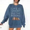 Life Is Short Buy Books Quote For Bookworms Comfort Colors Sweatshirt Blue Jean Life Is Short Buy Books Quote For Bookworms Comfort Colors Sweatshirt Blue Jean