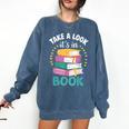 Take a Look It's In a Book Teacher Reading Apparel Comfort Colors Sweatshirt Blue Jean