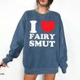 I Love Fairy Smut Book Lover Saying Comfort Colors Sweatshirt Blue Jean I Love Fairy Smut Book Lover Saying Comfort Colors Sweatshirt Blue Jean