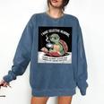I Love Turtles Sea I Have Selective Hearing Coffee And Book Comfort Colors Sweatshirt Blue Jean