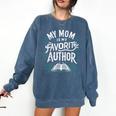 My Mom Is My Favorite Author Book Lover Premium Comfort Colors Sweatshirt Blue Jean