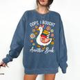 Oops I Bought Another Book Goose Reader Comfort Colors Sweatshirt Blue Jean Oops I Bought Another Book Goose Reader Comfort Colors Sweatshirt Blue Jean