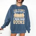 I Like To Party And By Party I Mean Read Books Comfort Colors Sweatshirt Blue Jean